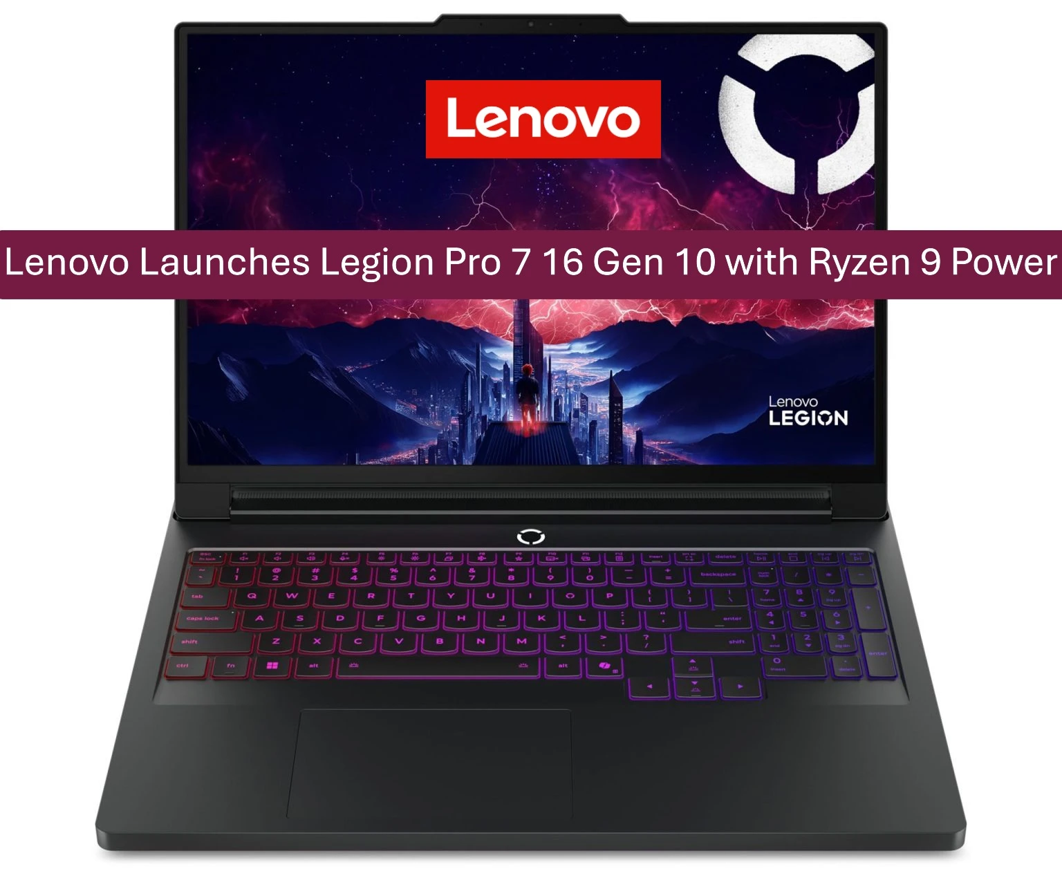 Lenovo Launches Legion Pro 7 16 Gen 10 with Ryzen 9 Power