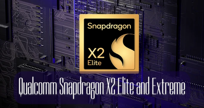 Qualcomm Snapdragon X2 Elite and Extreme Unveiled