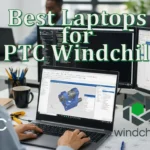 Best Laptops for PTC Windchill