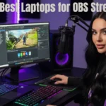 Best Laptops for OBS Streaming